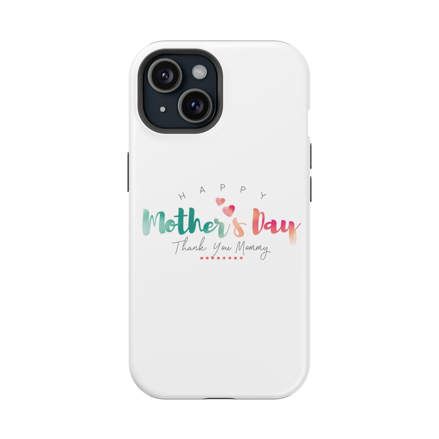 MagSafe Tough Cases Happy Mother's Day