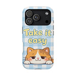 Take It Easy Cat Cute Funny Phone Case | MagSafe Compatible Impact-Resistant
