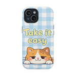 Take It Easy Cat Cute Funny Phone Case | MagSafe Compatible Impact-Resistant