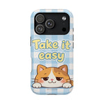 Take It Easy Cat Cute Funny Phone Case | MagSafe Compatible Impact-Resistant