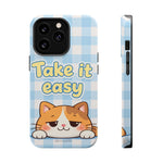 Take It Easy Cat Cute Funny Phone Case | MagSafe Compatible Impact-Resistant