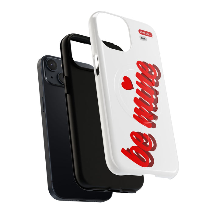 Magsafe Phone Case - BE MINE Love Design