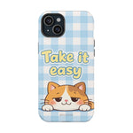 Take It Easy Cat Cute Funny Phone Case | MagSafe Compatible Impact-Resistant
