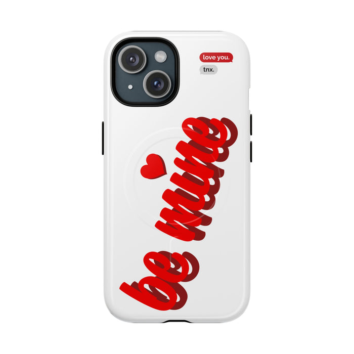 Magsafe Phone Case - BE MINE Love Design