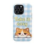 Take It Easy Cat Cute Funny Phone Case | MagSafe Compatible Impact-Resistant