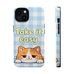Take It Easy Cat Cute Funny Phone Case | MagSafe Compatible Impact-Resistant