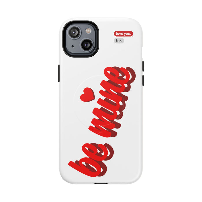 Magsafe Phone Case - BE MINE Love Design