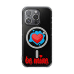 MagSafe-Compatible Clear Phone Case — "Be Mine Love Edition" - iPhone 15 Pro - Shamo's