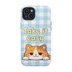 Take It Easy Cat Cute Funny Phone Case | MagSafe Compatible Impact-Resistant
