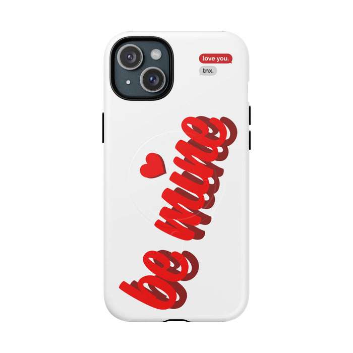 Magsafe Phone Case - BE MINE Love Design