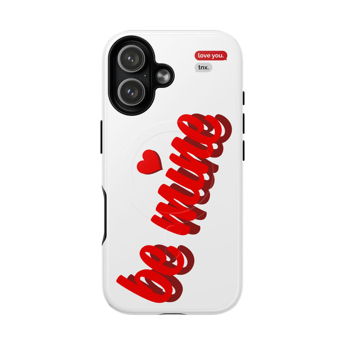 Magsafe Phone Case - BE MINE Love Design