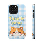 Take It Easy Cat Cute Funny Phone Case | MagSafe Compatible Impact-Resistant