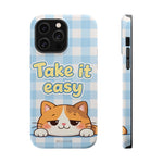 Take It Easy Cat Cute Funny Phone Case | MagSafe Compatible Impact-Resistant